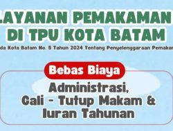 Biaya Pemakaman di Batam Gratis, Cek Lokasinya