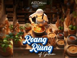 Aston Inn Gideon Batam Rilis Menu Kuliner Nusantara Roang Riung, Buka Tiap Jumat & Sabtu